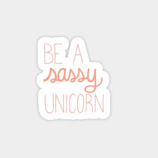 Be A Sassy Unicorn in Coral Pink Sticker